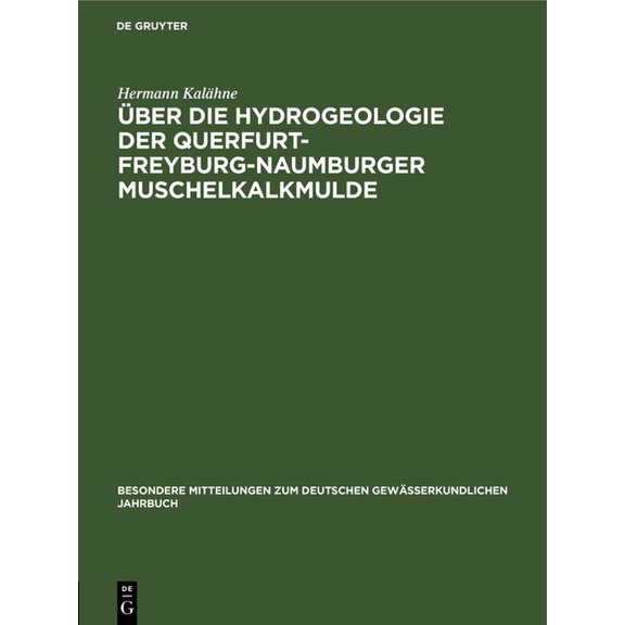 Besondere Mitteilungen Zum Deutschen Gew Über Die Hydrogeologie Der Querfurt-Freyburg-Naumburger Muschelkalkmulde, Book 18, (Hardcover)