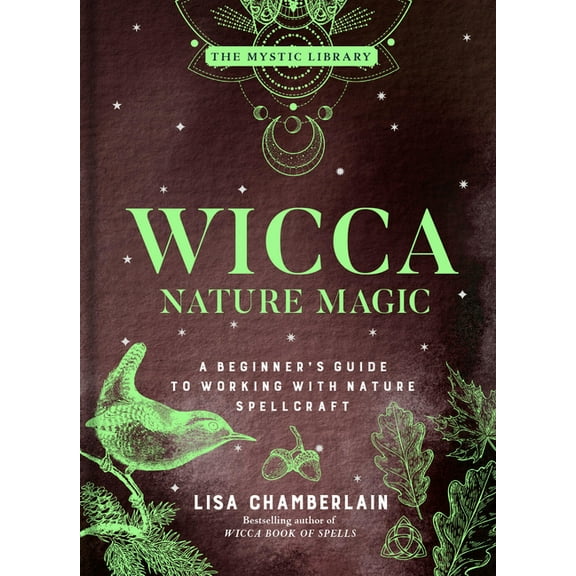 Mystic Library Wicca Nature Magic: A Beginner's Guide to Working with Nature Spellcraft Volume 7, (Hardcover)