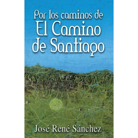 Por los Caminos de El Camino de Santiago
