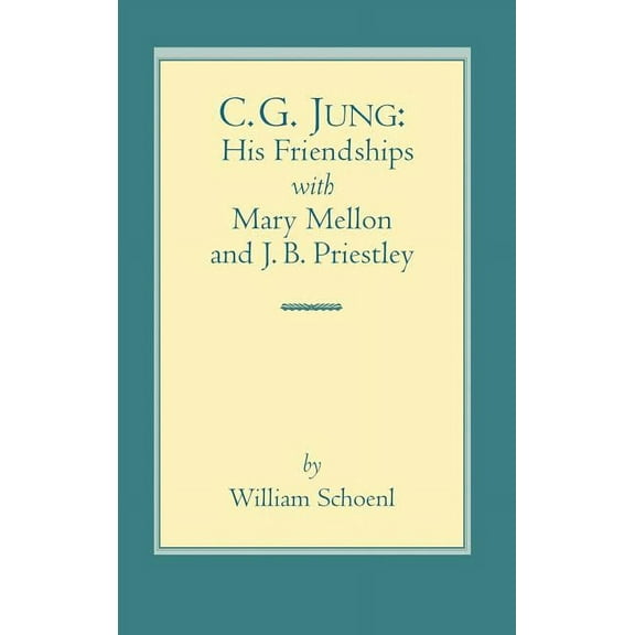 C.G. Jung: His Friendships with Mary Mellon and J.B. Priestley (Hardcover)