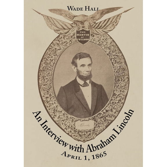 An Interview with Abraham Lincoln (Paperback)