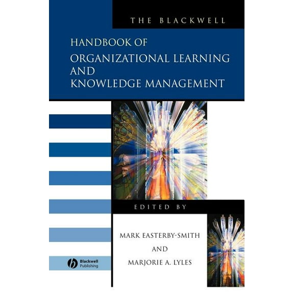 Handbooks in Management: The Blackwell Handbook of Organizational Learning and Knowledge Management (Hardcover)