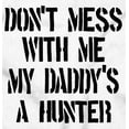 thumbnail image 2 of Funny Don't Mess with Me Daddy Hunts Bodysuit Jumper Girls Infant Baby Brisco Brands 24M, 2 of 6
