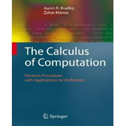 The Calculus of Computation: Decision Procedures with Applications to Verification