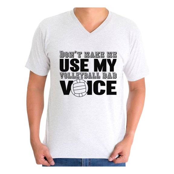Awkward Styles Men's Don`t Make Me Use My Volleyball Dad Voice Funny Father`s Graphic V-neck T-shirt Tops