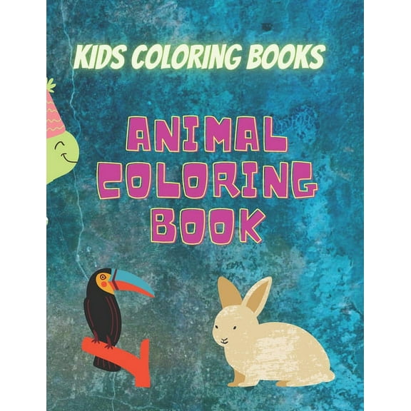 Kids Coloring Books Animal Coloring Book: For Kids Aged 3-8 (Paperback)