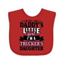 Inktastic Im Not Just Daddys Little Im a Truckers Daughter Girls Baby Bib