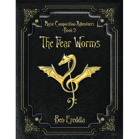 The Fear Worms: A Music Composition Adventure, (Paperback)