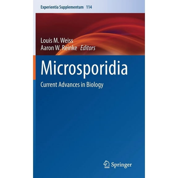 Experientia Supplementum Microsporidia: Current Advances in Biology, Book 114, (Hardcover)