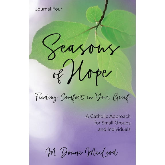 Seasons of Hope Journal Four: Finding Comfort in Your Grief, (Paperback)