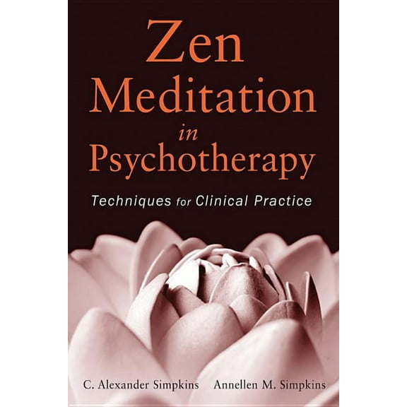 Zen Meditation in Psychotherapy: Techniques for Clinical Practice, (Paperback)