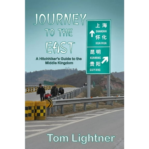 Journey to The East: A Hitchhiker's Guide to the Middle Kingdom, (Paperback)