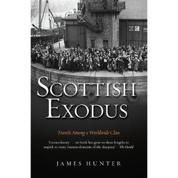 Pre-Owned Scottish Exodus: Travels Among a Worldwide Clan (Paperback) by James Hunter