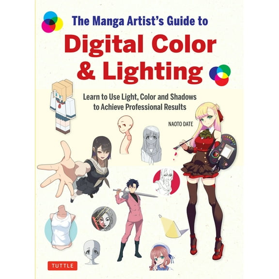 The Manga Artist's Guide to Digital Color & Lighting: Learn to Use Light, Color and Shadows to Achieve Professional Resu, (Paperback)