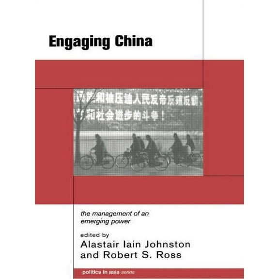 Politics in Asia Engaging China: The Management of an Emerging Power, (Paperback)