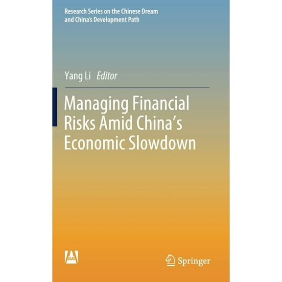 Research the Chinese Dream and China's D Managing Financial Risks Amid China's Economic Slowdown, (Hardcover)