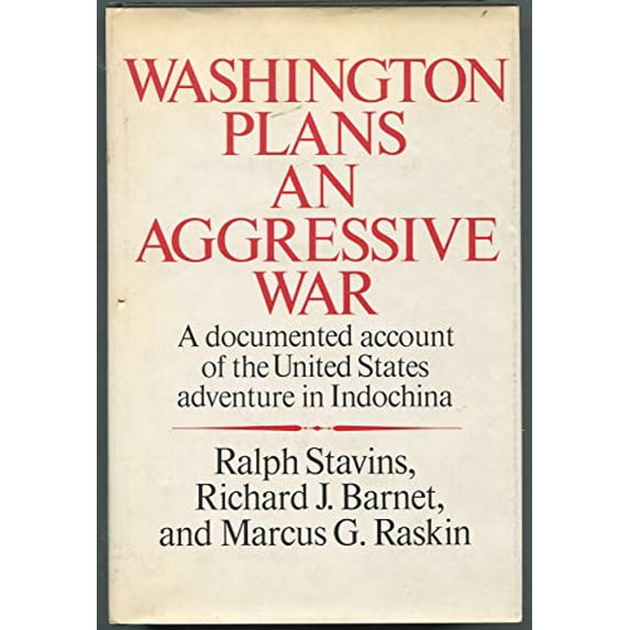 Pre-Owned Washington Plans an Aggressive War: A Documented Account of the United States Adventure in Indochina Paperback