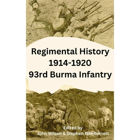 Regimental History 1914-1920 93rd Burma Infantry, (Hardcover)