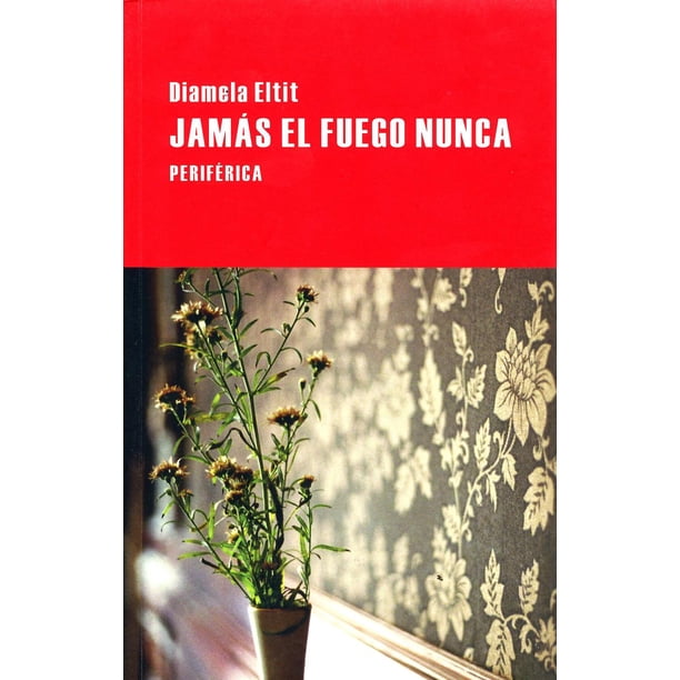 Jamás el fuego nunca Periférica 9788492865574