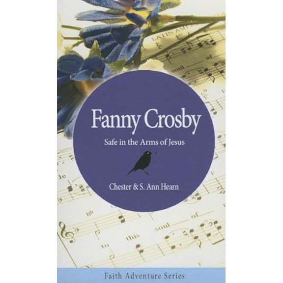 Pre-Owned Fanny Crosby: Safe in the Arms of Jesus (Mass Market Paperback) 1936143933 9781936143931
