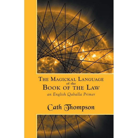 The Magickal Language of the Book of the Law: An English Qaballa Primer, (Paperback)