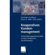 Kooperatives Kundenmanagement: Wertschöpfungspartnerschaften ALS Basis Erfolgreicher Kundenbindung, (Paperback)