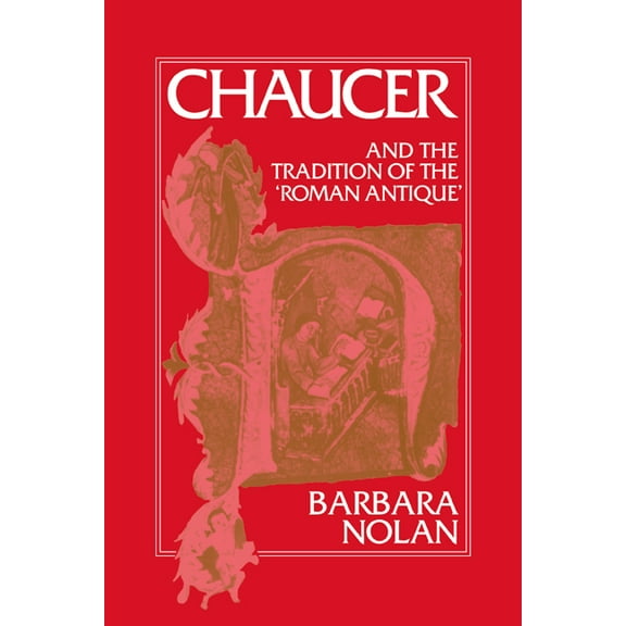 Cambridge Studies in Medieval Literature Chaucer and the Tradition of the Roman Antique, Book 15, (Paperback)