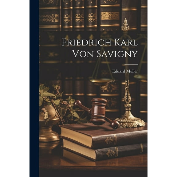 Friedrich Karl Von Savigny, (Paperback)