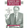 Shelby Foote: A Writers Life