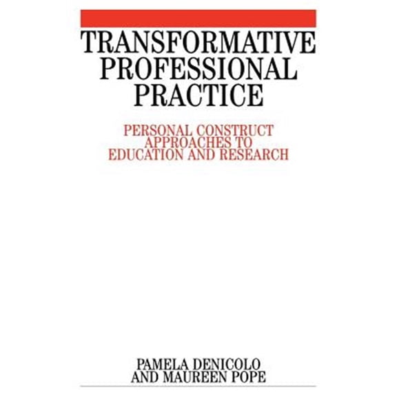 Pre-Owned Personal Construct Approaches to Education and Research: Transformative Professional Practice (Hardcover)