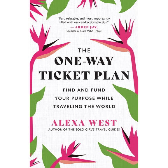 Pre-Owned The One-Way Ticket Plan: Find and Fund Your Purpose While Traveling the World (Paperback) 1608688704 9781608688708