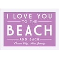 thumbnail image 1 of Ocean City, New Jersey - I Love You to the Beach & Back - Simply Said - Lantern Press Artwork (18x12 Giclee Art Print, Gallery Framed, White Wood), 1 of 1