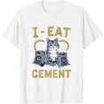thumbnail image 1 of I Eat Cement - Camiseta divertida para gatos, 1 of 1