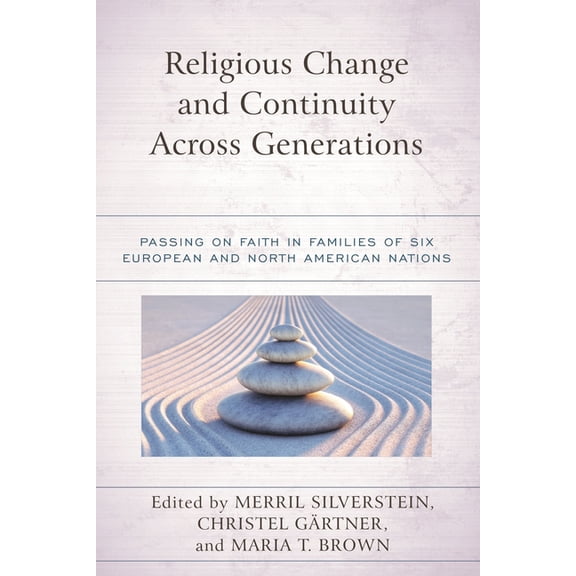 Religious Change and Continuity Across Generations: Passing on Faith in Families of Six European and North American Nati, (Hardcover)