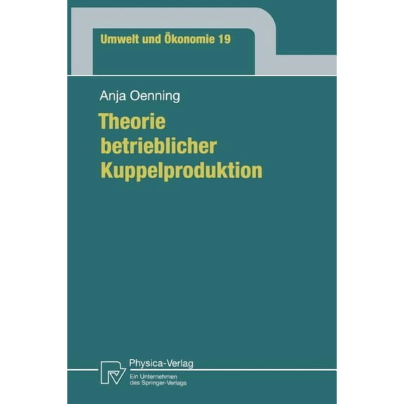 Umwelt Und Ãkonomie Theorie Betrieblicher Kuppelproduktion, Book 19, (Paperback)