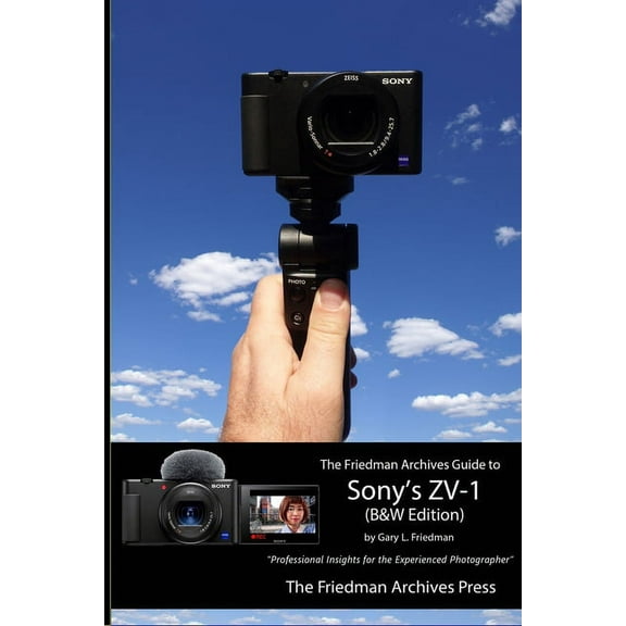The Friedman Archives Guide to Sony's ZV-1 (B&W Edition), (Paperback)