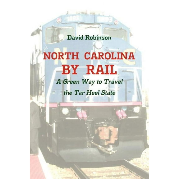 North Carolina By Rail, (Paperback)