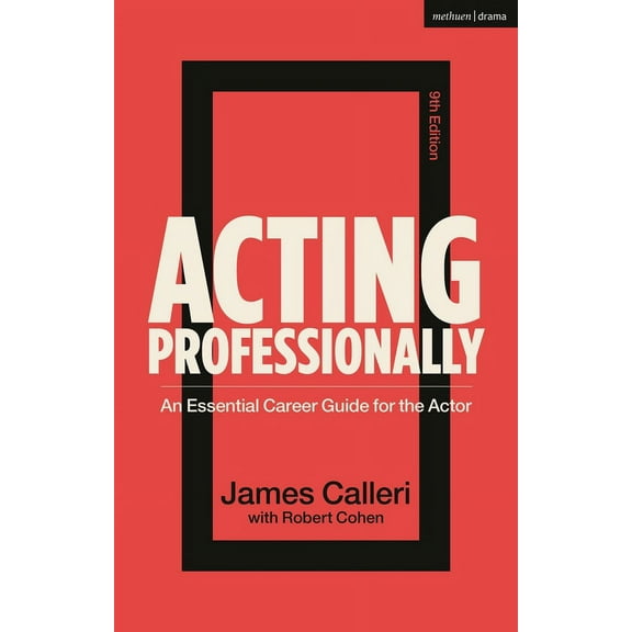 Acting Professionally: An Essential Career Guide for the Actor, (Paperback)