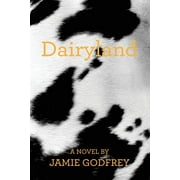Dairyland  Paperback  Jamie Michael Godfrey