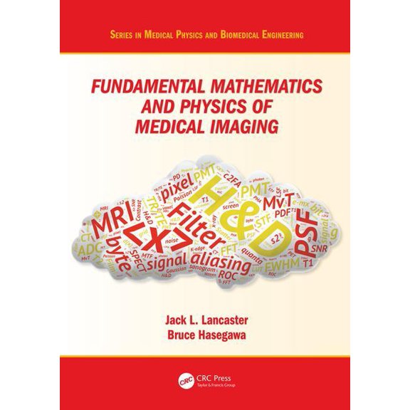 Medical Physics and Biomedical Engineeri Fundamental Mathematics and Physics of Medical Imaging, (Hardcover)