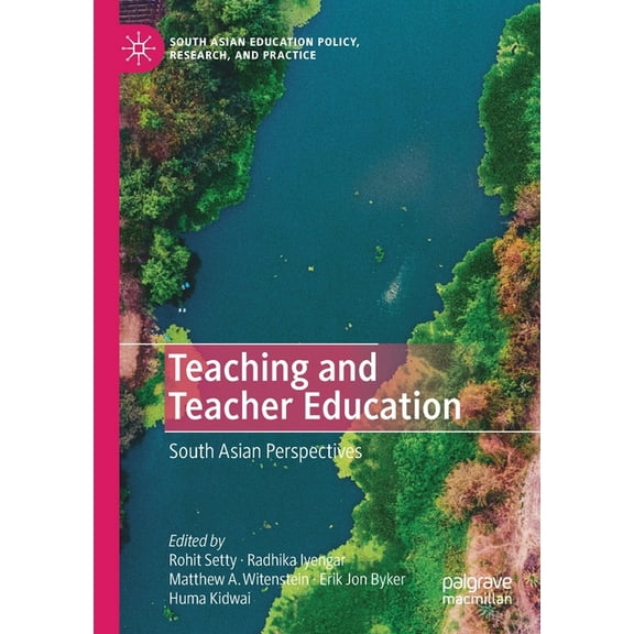 South Asian Education Policy, Research, Teaching and Teacher Education: South Asian Perspectives, (Paperback)