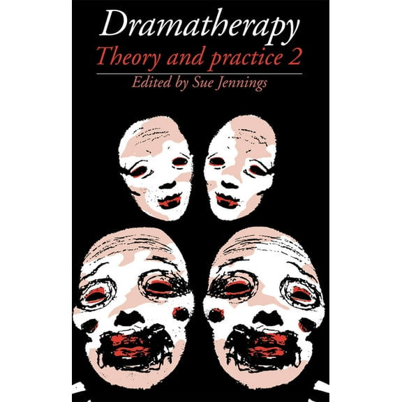 Dramatherapy: Theory and Practice 2, (Paperback)