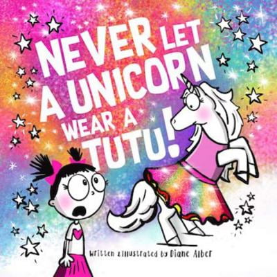 Pre-Owned Never Let a Unicorn Wear a Tutu! (Hardcover) 1951287584 9781951287580