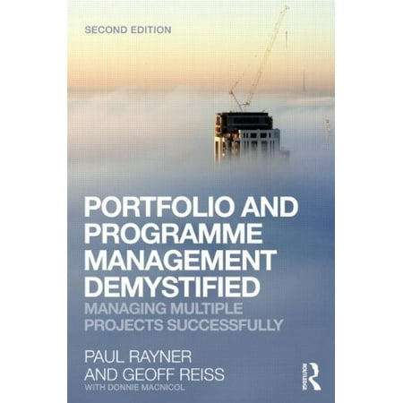 Portfolio and Programme Management Demystified: Managing Multiple Projects (Best Way To Manage Multiple Projects)