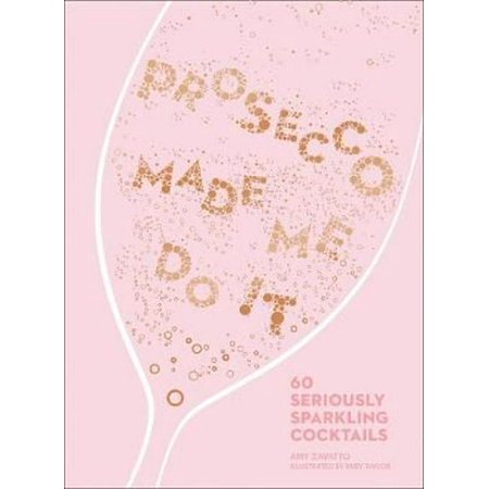 Prosecco Made Me Do It (Best Italian Prosecco Wine)