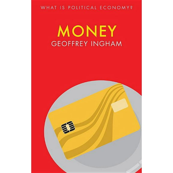 What Is Political Economy?: Money (Paperback)