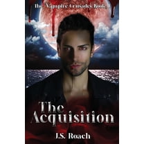 The Vampire Crusades The Vampire Crusades: The Acquisition, Book 1, (Paperback)
