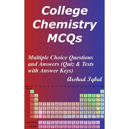 College Chemistry MCQs: Multiple Choice Questions and Answers (Quiz & Tests with Answer Keys) - (Best College Chemistry Textbook)