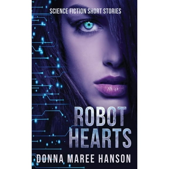 Robot Hearts: Science Fiction Short Stories, (Paperback)
