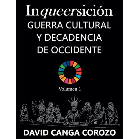 InqueersiciÃ³n, Guerra Cultural y Decadencia de Occidente (Volumen 1), (Paperback)